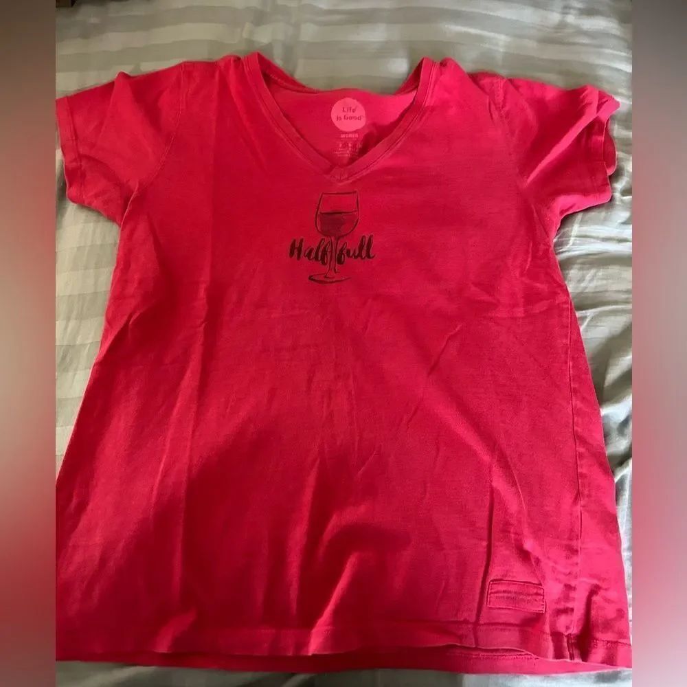 Life is Good Half Full Wine Glass Tshirt